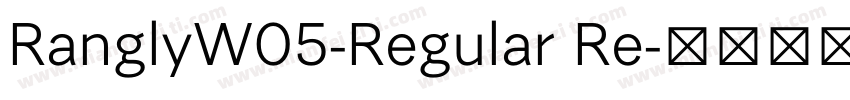 RanglyW05-Regular Re字体转换